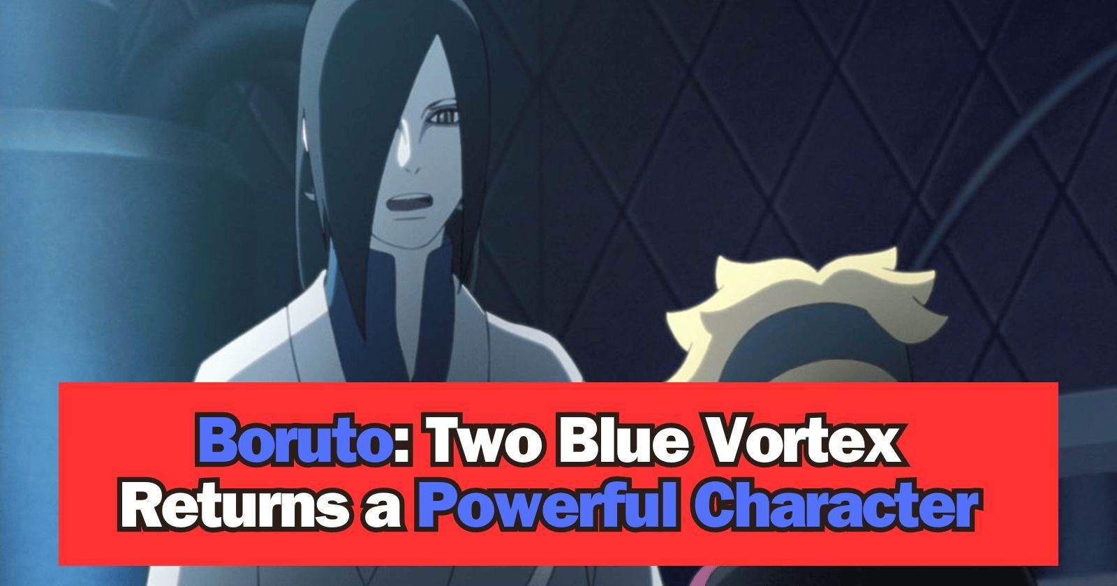 Boruto Two Blue Vortex Returns a Powerful Character